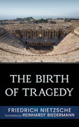 The Birth of Tragedy : From the Spirit of Music