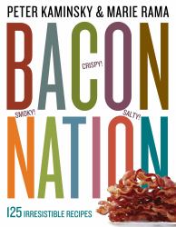 Bacon Nation : 125 Irresistible Recipes