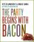 Party Begins with Bacon