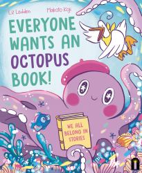 Everyone Wants an Octopus Book! : We All Belong in Stories