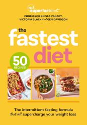 The Fastest Diet : Supercharge Your Weight Loss with the 4:3 Intermittent Fasting Plan