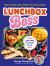 Lunchbox Boss : Make Your Mornings Easier with 50+ New Ideas and Recipes