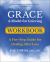 GRACE: a Model for Grieving Workbook : A Five-Step Guide for Healing after Loss