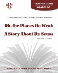 The Oh Places He Went : A Story about Dr. Seuss Novel Units Teacher Guide