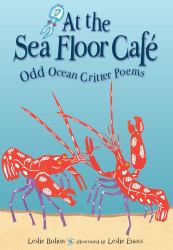 At the Sea Floor Café : Odd Ocean Critter Poems