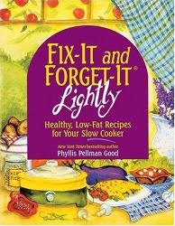 Fix-It and Forget-It Lightly : Healthy Low-Fat Recipes for Your Slow Cooker