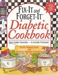 Fix-It and Forget-It Diabetic Cookbook : Slow Cooker Favorites - To Include Everyone!