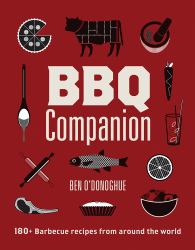 BBQ Companion : 180+ Barbecue Recipes from Around the World