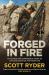 Forged in Fire : An Australian Commando's Story of Life and Death on the Frontline