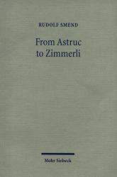 From Astruc to Zimmerli : Old Testament Scholarship in Three Centuries