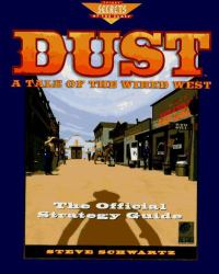 Dust : A Tale of the Wired West: The Official Strategy Guide