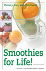 Smoothies for Life! : Yummy, Fun, and Nutritious!