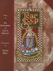 Tear Soup : A Recipe for Healing after Loss