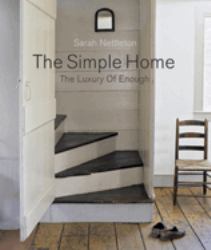 The Simple Home : The Luxury of Enough