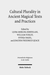 Cultural Plurality in Ancient Magical Texts and Practices : Graeco-Egyptian Handbooks and Related Traditions