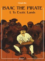 Isaac the Pirate Vol. 1 : To Exotic Lands