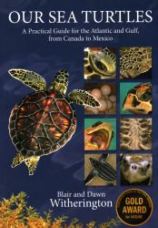 Our Sea Turtles : A Practical Guide for the Atlantic and Gulf, from Canada to Mexico