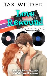 Love Rewound : A Small Town, Work Place, Second Chance Romance