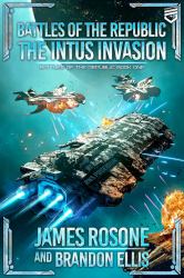 The Intus Invasion : Battles of the Republic