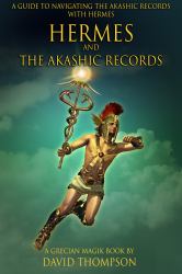 Hermes and the Akashic Records : A Guide to Navigating the Akashic Records with Hermes