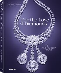 For the Love of Diamonds : The Fine Jewelry Book