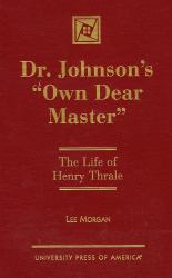 Dr. Johnson's 'Own Dear Master' : The Life of Henry Thrale