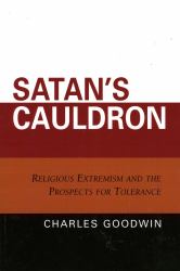 Satan's Cauldron : Religious Extremism and the Prospects for Tolerance