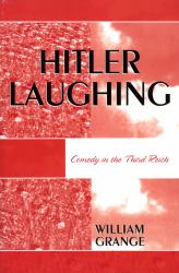 Hitler Laughing : Comedy in the Third Reich