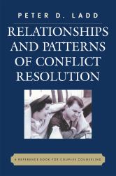 Relationships and Patterns of Conflict Resolution : A Reference Book for Couples Counselling