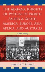 Alabama Knights of Pythias of North America, South America, Europe, Asia, Africa, and Australia