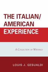 The Italian - American Experience : A Collection of Writings