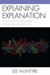 Explaining Explanation : Essays in the Philosophy of the Special Sciences