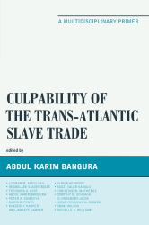 Culpability of the Trans-Atlantic Slave Trade : A Multidisciplinary Primer