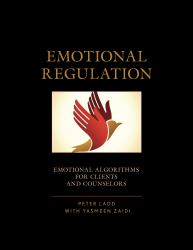 Emotional Regulation : Emotional Algorithms for Clients and Counselors