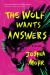 The Wolf Wants Answers