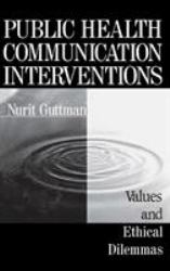 Public Health Communication Interventions : Values and Ethical Dilemmas