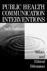 Public Health Communication Interventions : Values and Ethical Dilemmas