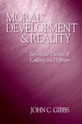 Moral Development and Reality : Beyond the Theories of Kohlberg and Hoffman