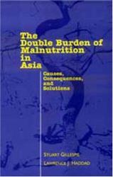 The Double Burden of Malnutrition in Asia : Causes, Consequences, and Solutions