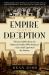 Empire of Deception : The Incredible Story of a Master Swindler Who Seduced a City and Captivated the Nation