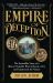 Empire of Deception : The Incredible Story of a Master Swindler Who Seduced a City and Captivated the Nation