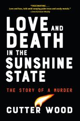 Love and Death in the Sunshine State : The Story of a Murder