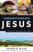 Understanding Jesus : A Guide to His Life and Times