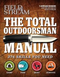 The Total Outdoorsman Manual : 374 Skills You Need