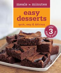 Meals in Minutes - Easy Desserts : Quick, Easy and Delicious