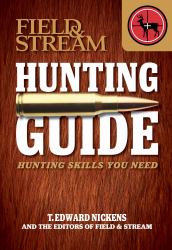 Field and Stream Skills Guide: Hunting : Hunting Skills You Need