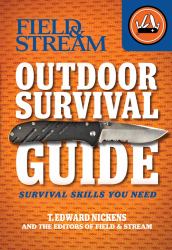 Field and Stream Outdoor Survival Guide : Survival Skills You Need