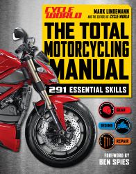 The Total Motorcycling Manual (Cycle World) : 291 Skills You Need