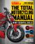 The Total Motorcycling Manual : 291 Essential Skills