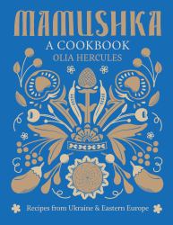 Mamushka : Recipes from Ukraine and Eastern Europe